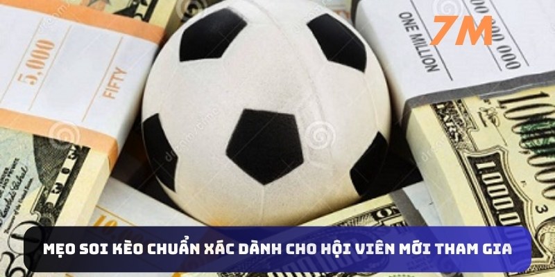 Mẹo soi kèo chuẩn xác 